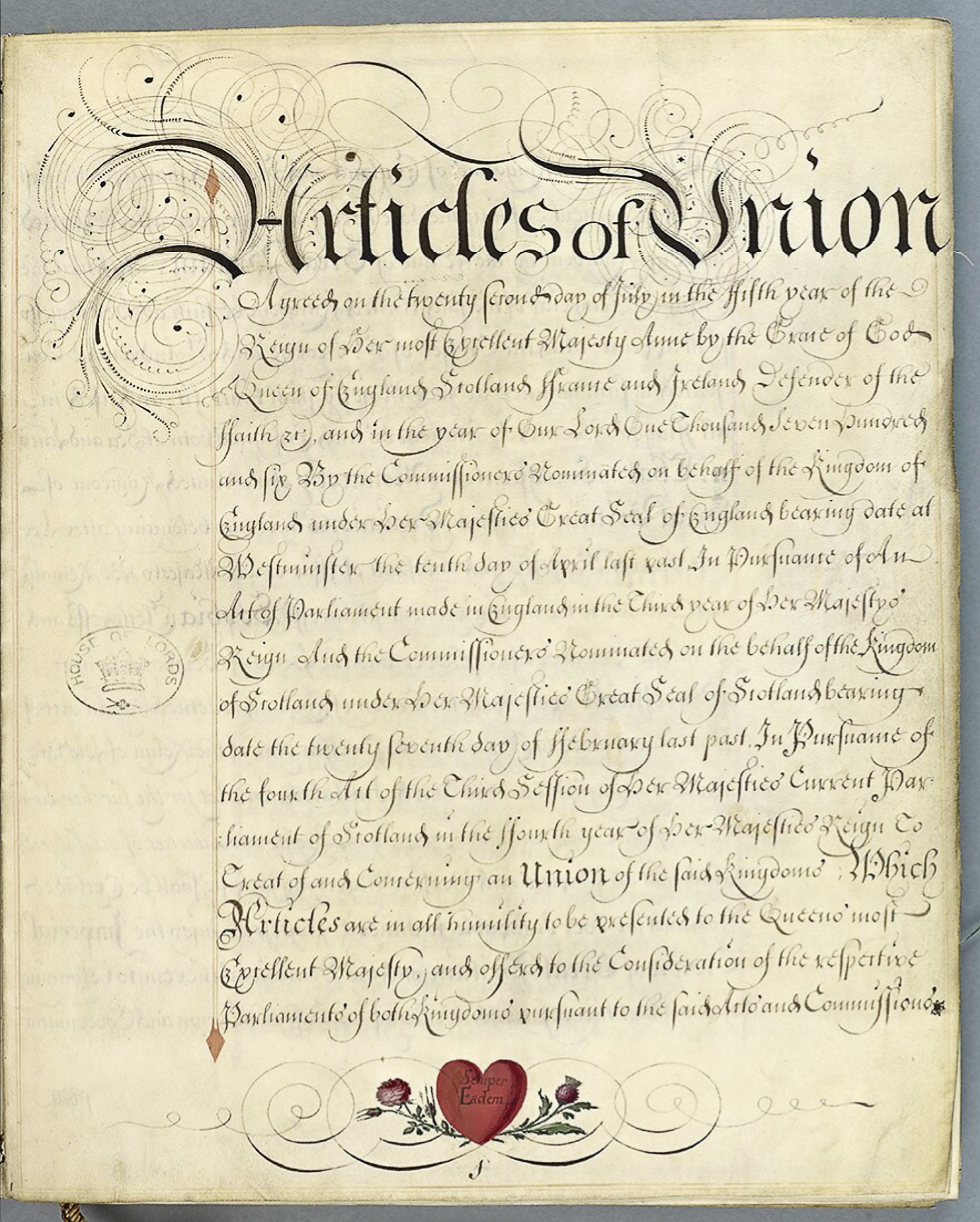 The Treaty of Union which unified the Kingdom of England and Kingdom of Scotland on 1 May 1707
