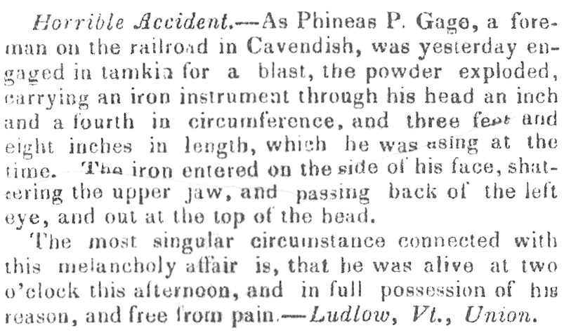 The first known report of Gage's accident, from the Boston Post, September 21, 1848. The article understated the thickness of his tamping iron and overstated its length and the damage to Gage's jaw.