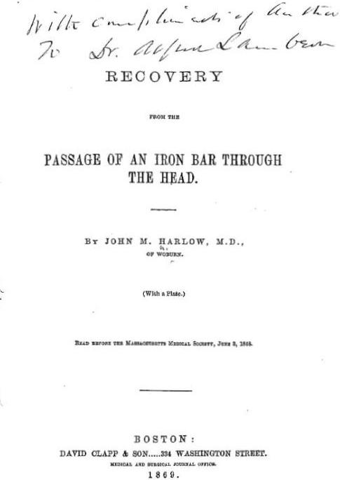 Harlow's 1868 presentation to the Massachusetts Medical Society of Gage's skull, tamping iron, and post-accident history. Harlow wrote,